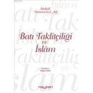 BATI TAKLİTÇİLİĞİ VE İSLAM - MUHAMMED ATIF HOCA;YALÇIN EREN