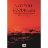 Batı Yolu Çocukları - Mehmet Yiğit