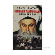 BATI'DA BIR NAKŞÎ CEMAATI - TAYFUN ATAY