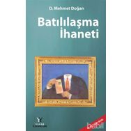 BATILILAŞMA İHANETI - D. MEHMET DOĞAN