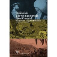 Batı’nın Egemenliği Nasıl Kuruldu? - Kapitalizmin Jeopolitik Kökenleri - Kolektif