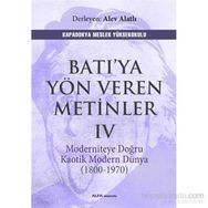 Batıya Yön Veren Metinler 4 - Alev Alatlı