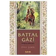 BATTAL GÂZI HAYATI VE MACERALARI - ZIYA ŞAKİR