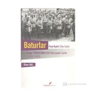BATURLAR DOĞU TÜRKİSTAN MILLI MÜCADELE TARIHI 1930-1949 - ÖMER KUL