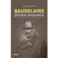 Baudelaire Şiirinin Anatomisi - Sadık Türkoğlu