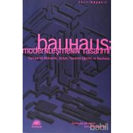 BAUHAUS MODERNLEŞMENİN TASARIMI - ALI ARTUN;ELÇİN GEN;ESRA ALIÇAVUŞOĞLU