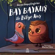 Bay Baykuş İle Bilge Kuş - Feyza Hepçilingirler