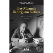 Bay Muannit Sahtegi'nin Notları - Vüs'at O. Bener