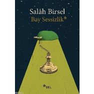 Bay Sessizlik - Salah Birsel