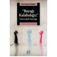 Bayağı Kalabalığız - Üniversiteli İşsizliği - Esra Kaya Erdoğan