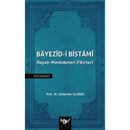 Bayezid i Bistami Hayatı Menkıbeleri Fikirleri - Süleyman Uludağ
