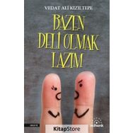 Bazen Deli Olmak Lazım - Vedat Ali Kızıltepe