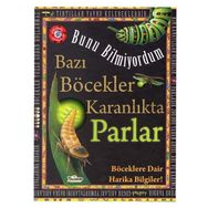 Bazı Böcekler Karanlıkta Parlar - Bunu Bil - Flowerpot Press - Teleskop Popüler Bilim