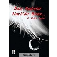 BAZI KADINLAR NAZLIDIR BIRAZ - H. UZLET AYDIN