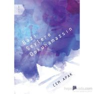 Bazı Şeylere Dokunamazsın - Cem Apak