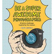 Be a Super Awesome Photographer