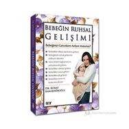 BEBEĞIN RUHSAL GELIŞIMI BEBEĞINIZI GERÇEKTEN ANLIYOR MUSUNUZ? - KORAY KARABEKIROĞLU
