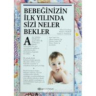 Bebeğinizin İlk Yılında Sizi Neler Bekler - Arlene Eisenberg Sandee E. Hathaway Heidi E. Murkoff