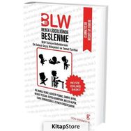 Bebek Liderliğinde Beslenme BLW - V Esra Tenekecioğlu Nergiz Akbıyık Tezcan Zeynep Erişen Şakar Kevser Yılmaz Melek Karaca Alpek