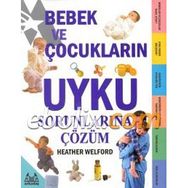 Bebek ve Çocukların Uyku Sorunlarına Çözüm - Heather Welford
