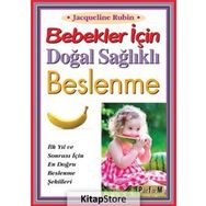 Bebekler İçin Doğal Sağlıklı Beslenme - Jacqueline Rubin