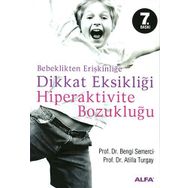 BEBEKLIKTEN ERİŞKİNLİĞE DIKKAT EKSİKLİĞİ HIPERAKTIVITE BOZUKLUĞU - ATILLA TURGAY, Z. BENGI SEMERCI