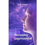 Becoming Supernatural