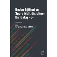 Beden Eğitimi ve Spora Multidisipliner Bir Bakış 5 Gazi Kitabevi
