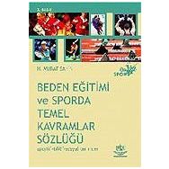 BEDEN EĞİTİMİ VE SPORDA TEMEL KAVRAMLAR SÖZLÜĞÜ - MURAT ŞAHİN