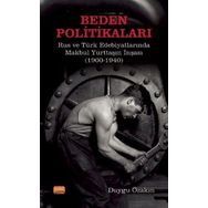 Beden Politikaları Rus ve Türk Edebiyatlarında Makbul Yurttaşın İnşası - Duygu Özakın
