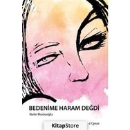 Bedenime Haram Değdi - Naile Musluoğlu