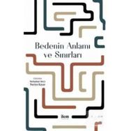 Bedenin Anlamı Ve Sınırları - Kolektif