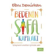Bedenin Şifa Kapıları - Ebru Demirhan
