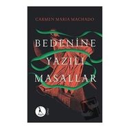 Bedenine Yazılı Masallar - Carmen Maria Machado