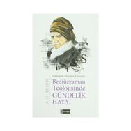 Bediüzzaman Teolojisinde Gündelik Hayat - Ali Bedir