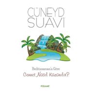 Bediüzzaman'a Göre Cennet Nasıl Kazanılır ? - Cüneyd Suavi