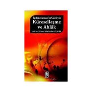 BEDİÜZZAMAN'IN GÖZÜYLE KÜRESELLEŞME VE AHLÂK - IAN MARKHAM;İBRAHİM ÖZDEMİR