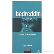 BEDREDDIN YAŞAMI VE MÜCADELESİ - KAYA ATABERK