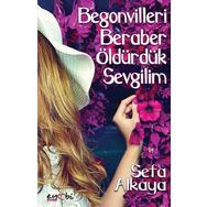 Begonvilleri Beraber Öldürdük Sevgilim - Sefa Alkaya