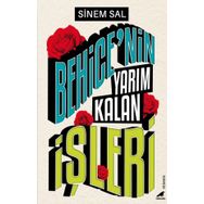 Behice’nin Yarım Kalan İşleri - Sinem Sal