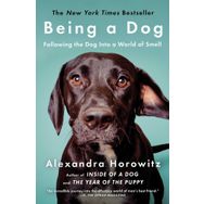 Being a Dog: Following the Dog into a World of Smell