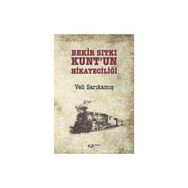 Bekir Sıtkı Kunt’un Hikayeciliği - Veli Sarıkamış