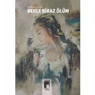 Bekle Biraz Ölüm - Muharrem Kaya