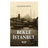Bekle İstanbul - Gazanfer Oktay