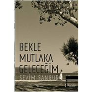 Bekle Mutlaka Geleceğim - Sevim Sanbur