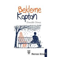 Bekleme Kaptan- Emrullah Gümüş