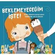 Beklemeyeceğim İşte! - Görkem Kantar Arsoy