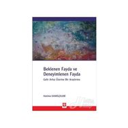 Beklenen Fayda ve Deneyimlenen Fayda - Hatime Kamilçelebi