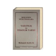 BEKLENEN MÜSLÜMANLARA 1 YARATILIŞ VE İNSANLIK TARIHI - MEHMET ALAGAŞ