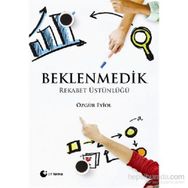 Beklenmedik Rekabet Üstünlüğü - Özgür Eyiol